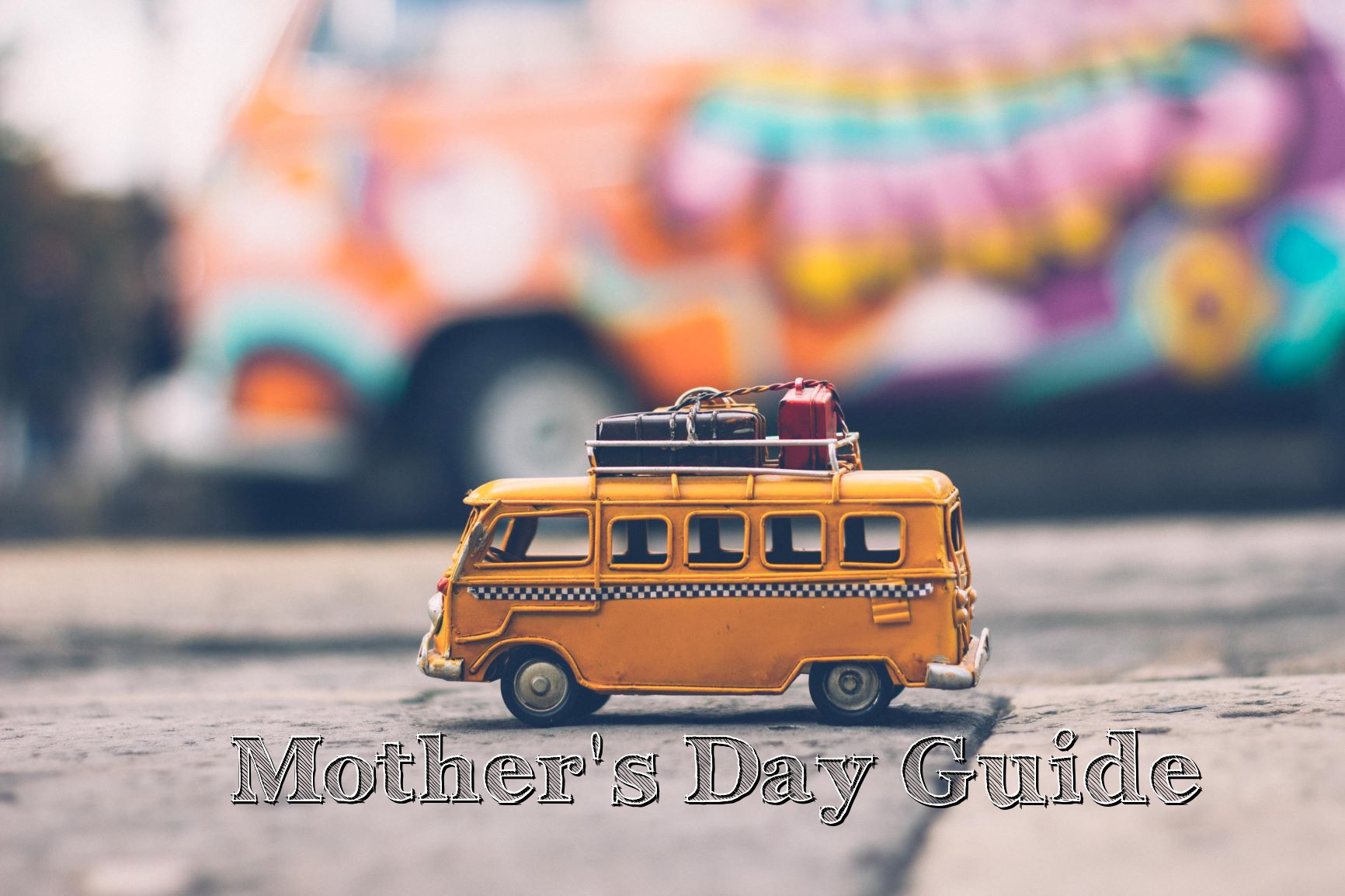 Mother's day guide