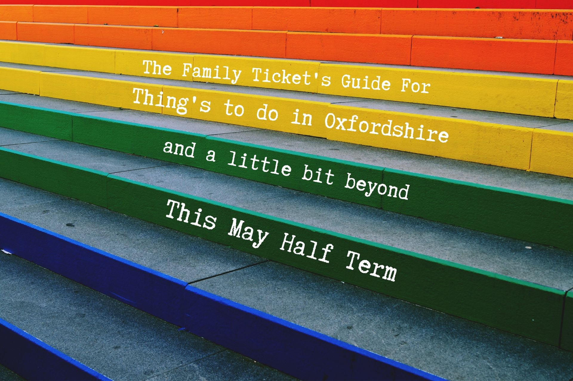 Things to do in Oxfordshire for may half term